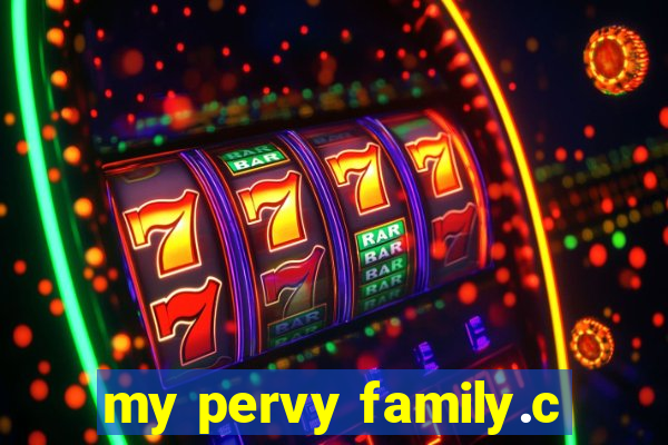 my pervy family.c