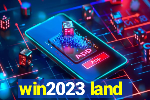 win2023 land