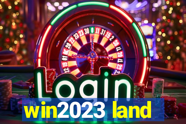 win2023 land