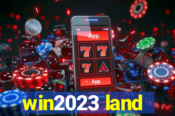 win2023 land