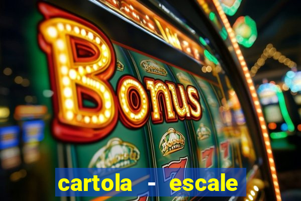 cartola - escale seu time!