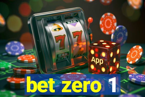 bet zero 1