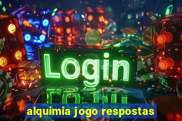 alquimia jogo respostas