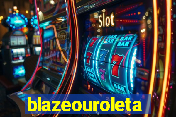 blazeouroleta