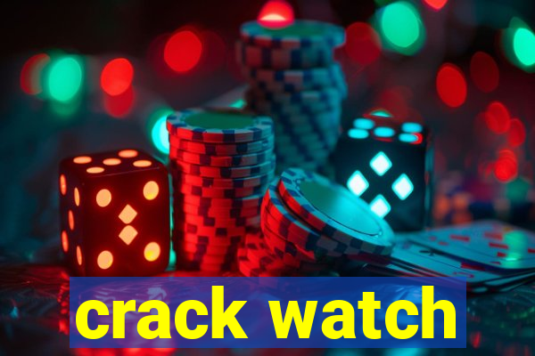 crack watch