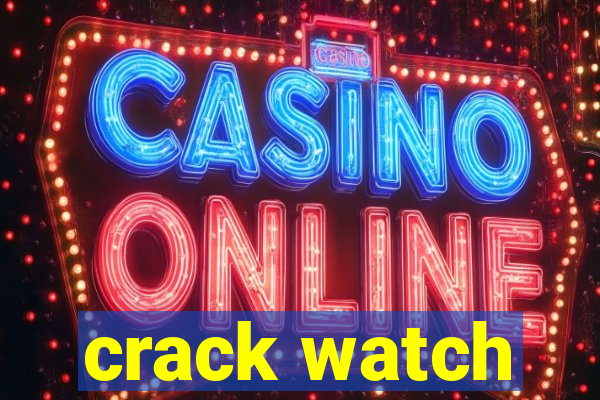crack watch