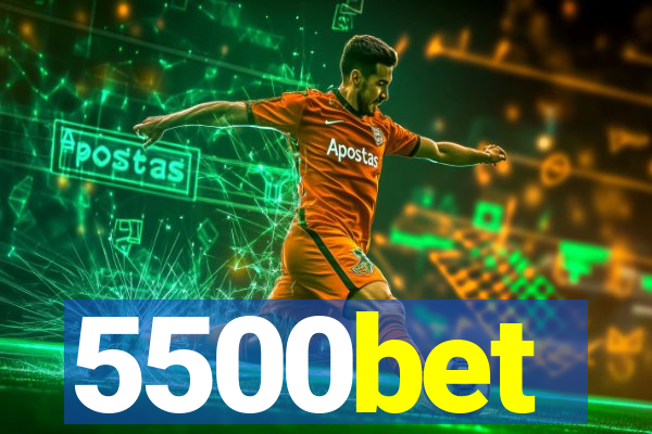 5500bet