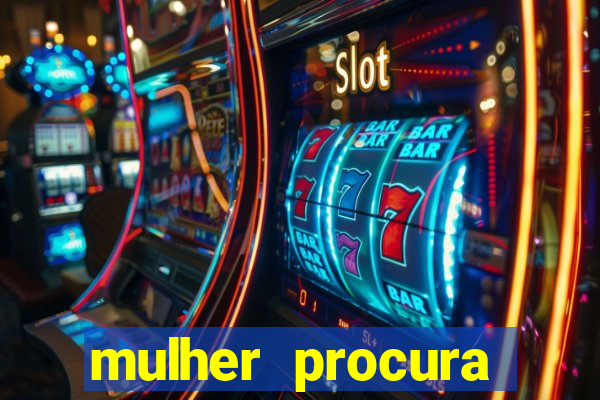 mulher procura homem na bahia