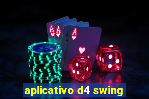 aplicativo d4 swing