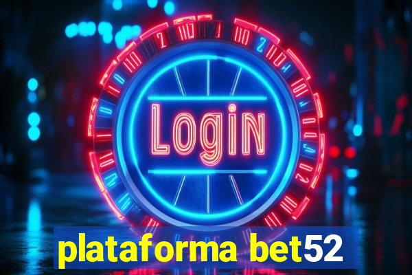 plataforma bet52