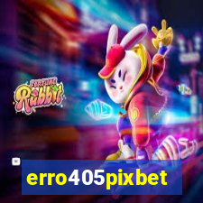 erro405pixbet
