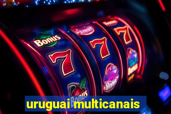 uruguai multicanais