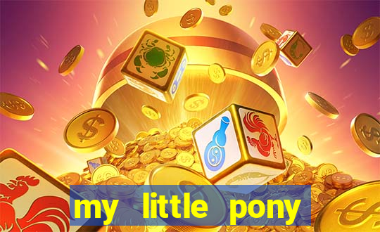 my little pony jogos de vestir