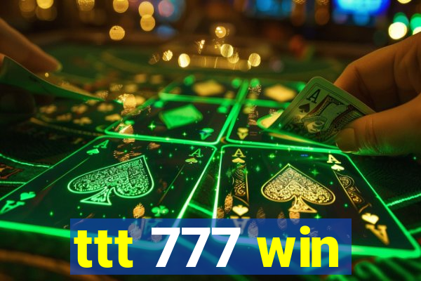 ttt 777 win