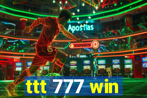 ttt 777 win
