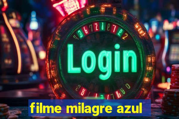 filme milagre azul