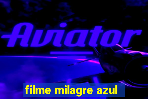 filme milagre azul