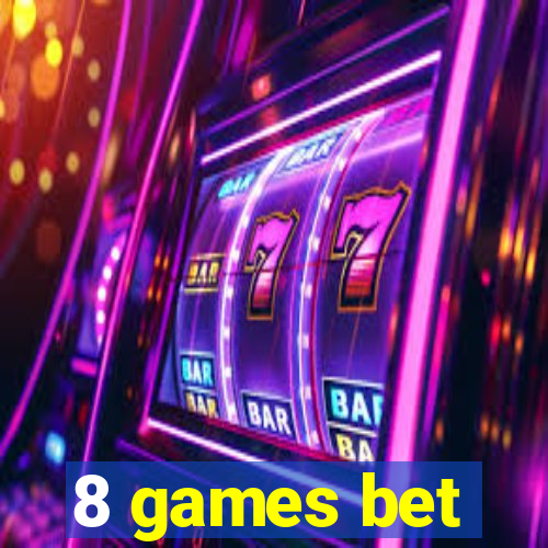 8 games bet