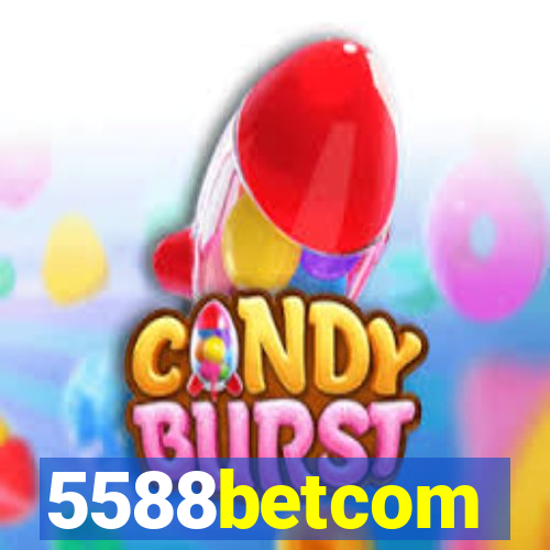 5588betcom