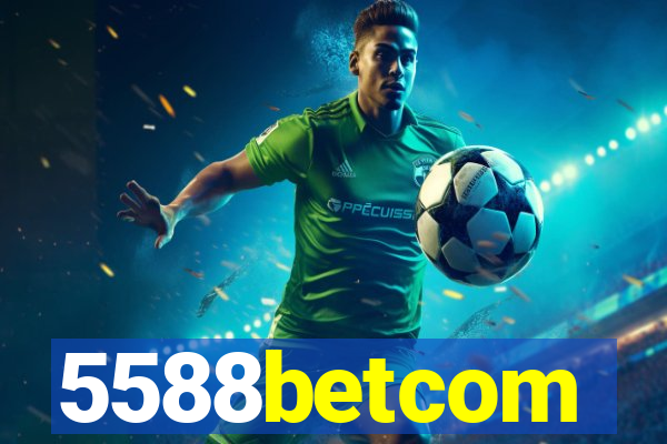5588betcom