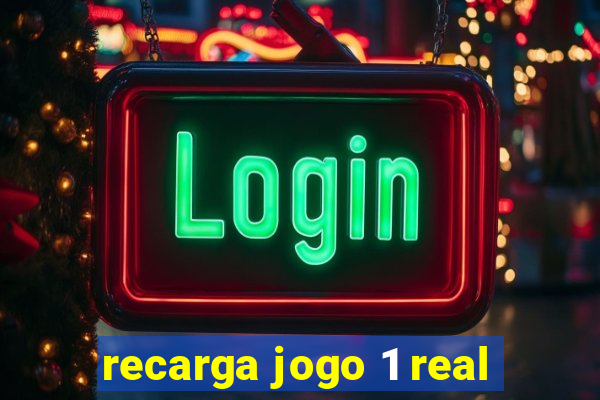 recarga jogo 1 real