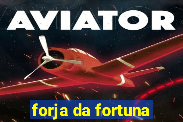 forja da fortuna