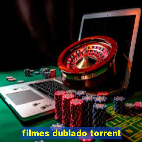 filmes dublado torrent