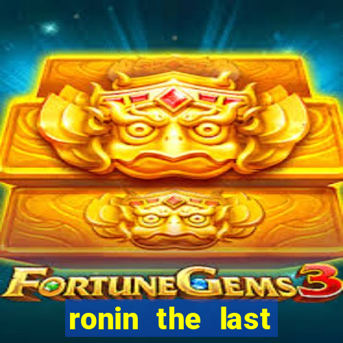 ronin the last samurai mod apk (unlimited money and gems)