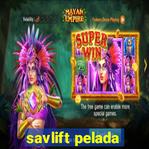 savlift pelada
