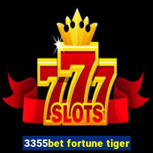 3355bet fortune tiger