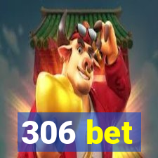 306 bet
