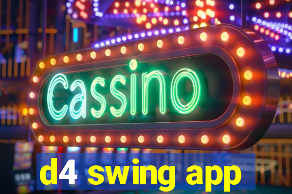 d4 swing app