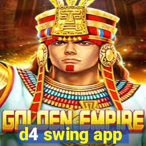 d4 swing app