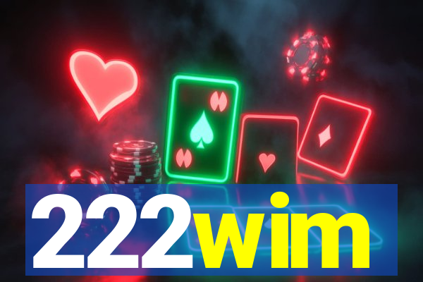 222wim