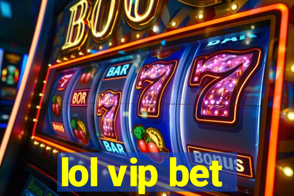 lol vip bet