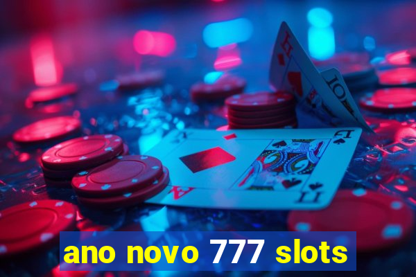 ano novo 777 slots