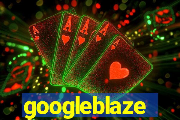 googleblaze