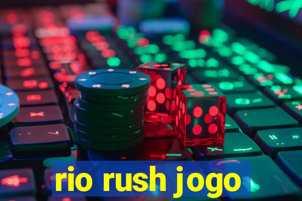 rio rush jogo