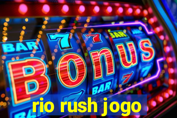 rio rush jogo