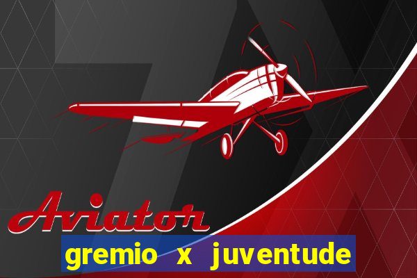 gremio x juventude ao vivo