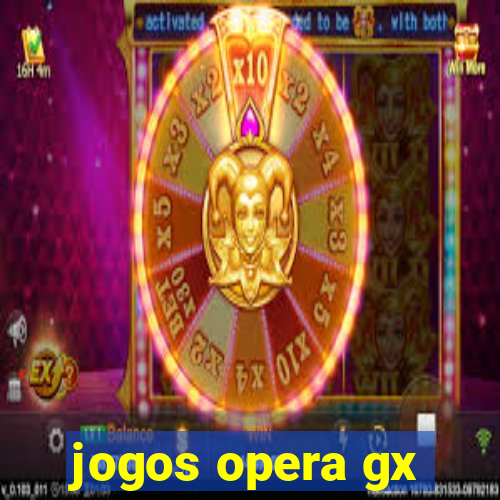 jogos opera gx
