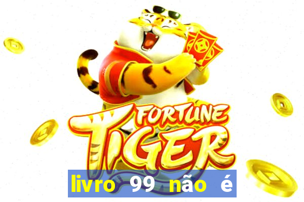 livro 99 não é 100 pdf grátis livro