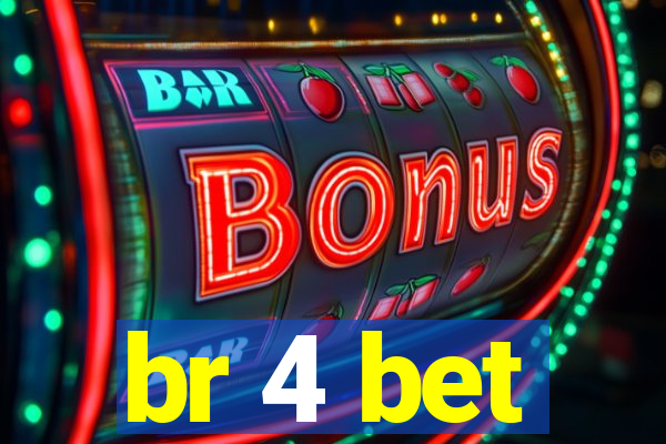 br 4 bet