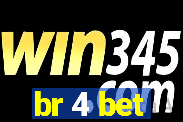 br 4 bet