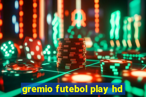 gremio futebol play hd
