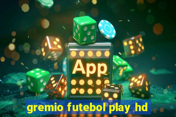 gremio futebol play hd