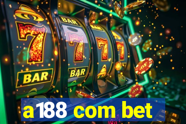 a188 com bet