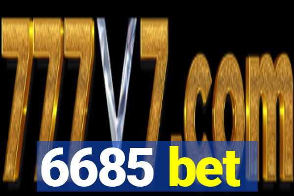 6685 bet