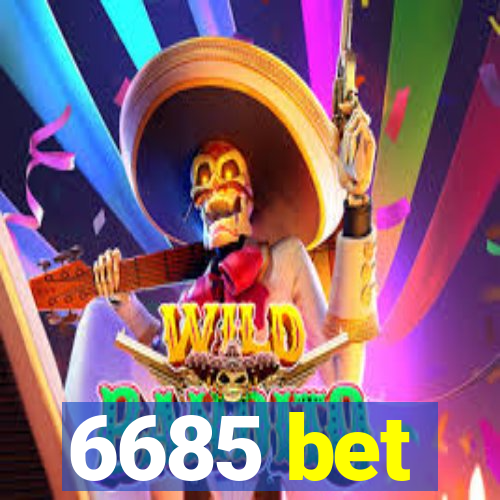 6685 bet