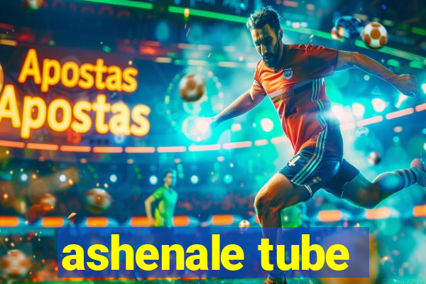 ashenale tube
